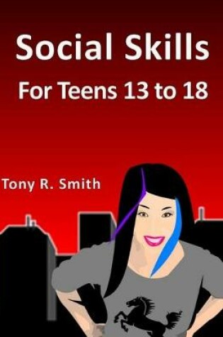 Cover of Social Skills for Teens 13-18