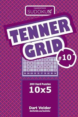 Book cover for Sudoku Tenner Grid - 200 Hard Puzzles 10x5 (Volume 10)