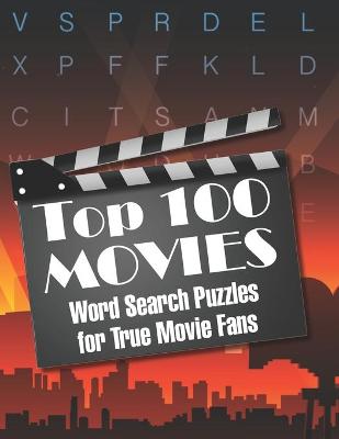 Book cover for Top 100 MOVIES Word Search Puzzles for True Movie Fans