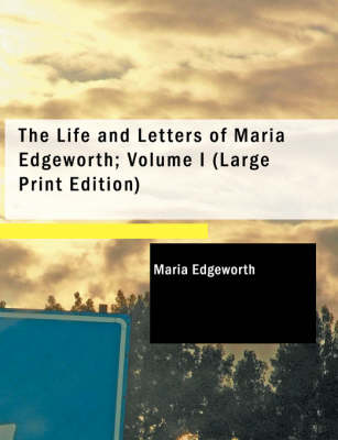 Book cover for The Life and Letters of Maria Edgeworth; Volume I