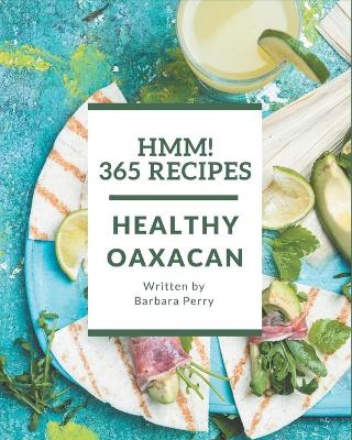 Book cover for Hmm! 365 Healthy Oaxacan Recipes