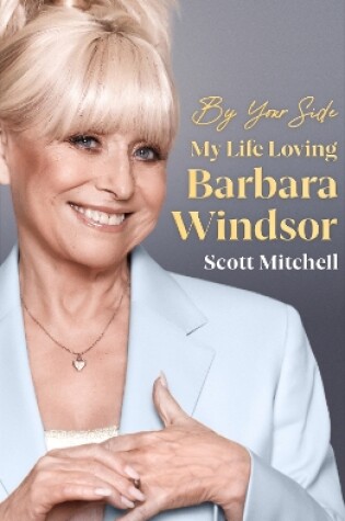 Cover of By Your Side: My Life Loving Barbara Windsor