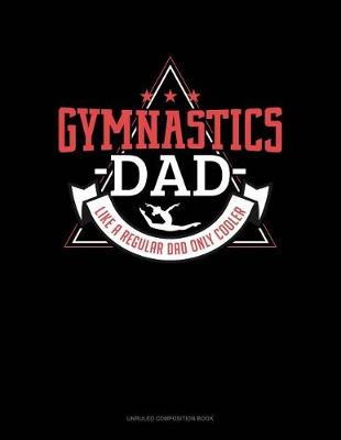 Cover of Gymnastics Dad Like a Regular Dad Only Cooler