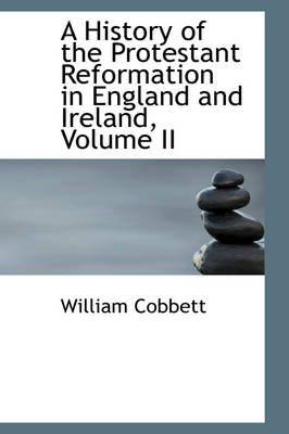 Book cover for A History of the Protestant Reformation in England and Ireland, Volume II