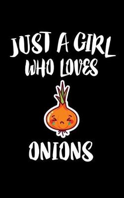 Book cover for Just A Girl Who Loves Onions