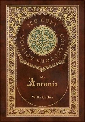 Book cover for My Antonia (100 Copy Collector's Edition)