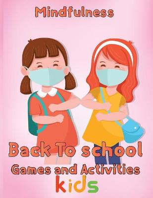 Book cover for Mindfulness Back To School Games And Activities Kids