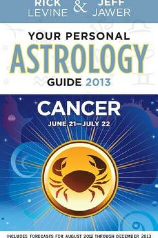 Cover of Your Personal Astrology Guide 2013 Cancer