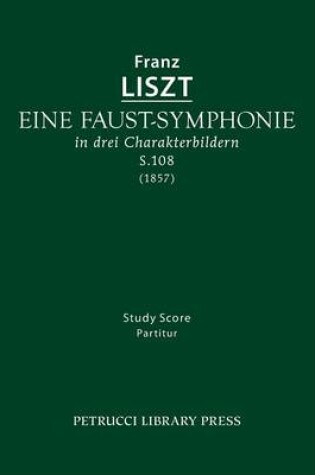 Cover of Eine Faust-Symphonie, S.108