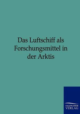 Book cover for Das Luftschiff als Forschungsmittel in der Arktis