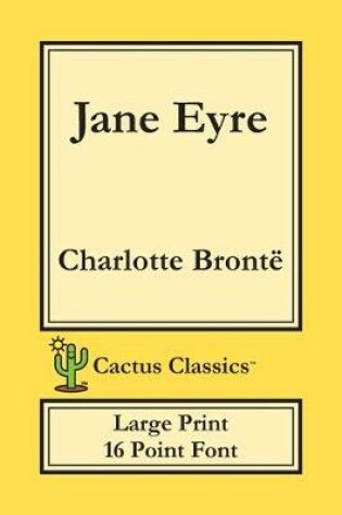 Cover of Jane Eyre (Cactus Classics Large Print)