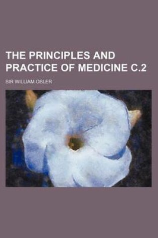 Cover of The Principles and Practice of Medicine C.2