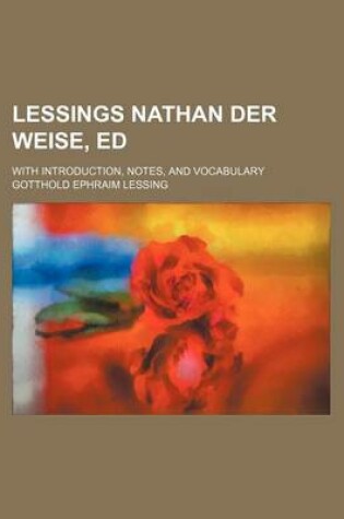 Cover of Lessings Nathan Der Weise, Ed; With Introduction, Notes, and Vocabulary