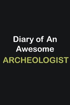 Book cover for Diary of an awesome Archeologist