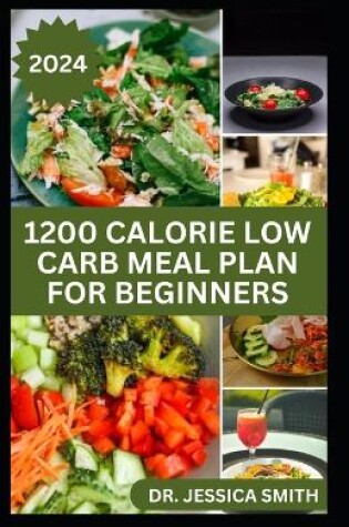 Cover of 1200 Calorie Low Carb Meal Plan for Beginners