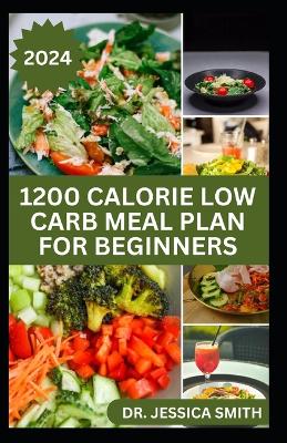 Book cover for 1200 Calorie Low Carb Meal Plan for Beginners