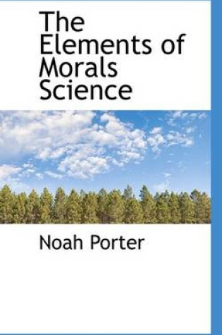 Cover of The Elements of Morals Science
