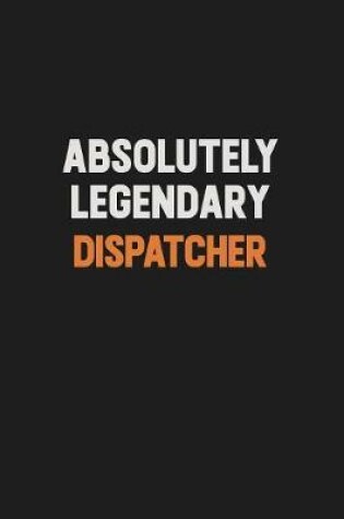 Cover of Absolutely Legendary Dispatcher