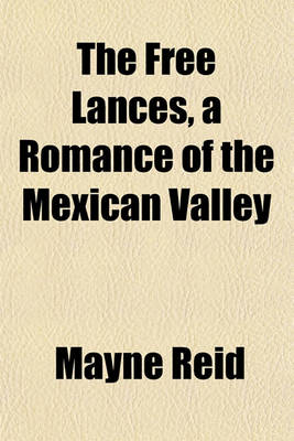 Book cover for The Free Lances, a Romance of the Mexican Valley