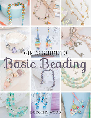 Book cover for Girl's Guide to Basic Beading