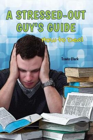 Cover of Stressed-Out Guy's Guide, A: How to Deal