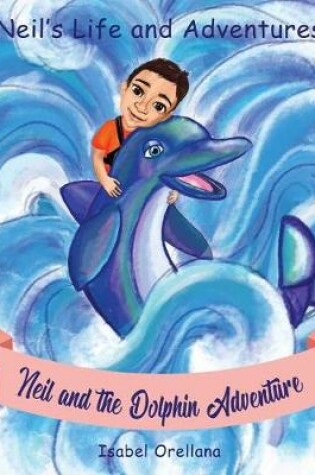 Cover of Neil and the Dolphin Adventure
