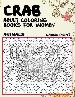 Book cover for Adult Coloring Books for Women Large Print - Animals - Crab