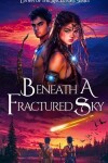 Book cover for Beneath a Fractured Sky