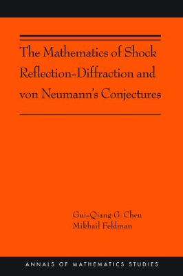 Book cover for The Mathematics of Shock Reflection-Diffraction and Von Neumann's Conjectures