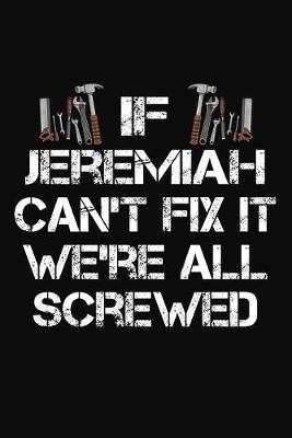 Book cover for If Jeremiah Can't Fix It We're All Screwed