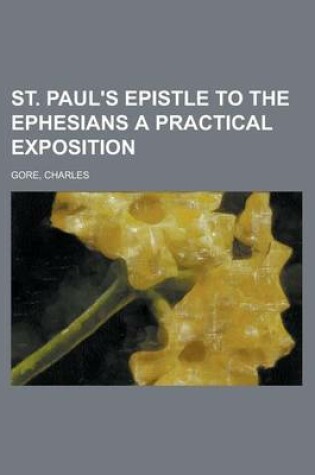 Cover of St. Paul's Epistle to the Ephesians a Practical Exposition