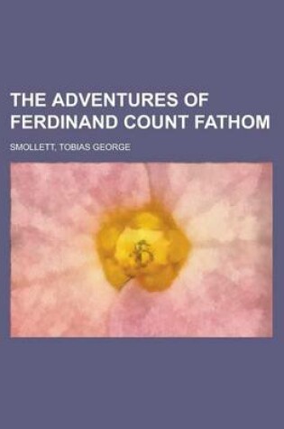 Cover of The Adventures of Ferdinand Count Fathom - Volume 01