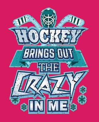 Book cover for Hockey Brings out the Crazy in Me