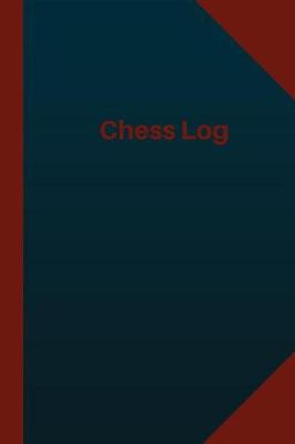 Cover of Chess Log (Logbook, Journal - 124 pages 6x9 inches)
