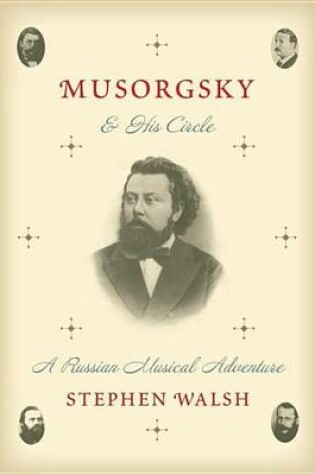 Cover of Musorgsky and His Circle: A Russian Musical Adventure