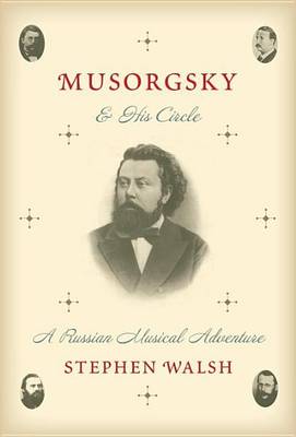 Book cover for Musorgsky and His Circle: A Russian Musical Adventure