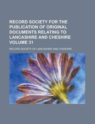 Book cover for Record Society for the Publication of Original Documents Relating to Lancashire and Cheshire Volume 31