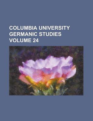 Book cover for Columbia University Germanic Studies Volume 24