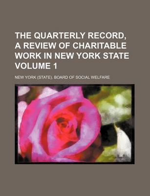 Book cover for The Quarterly Record, a Review of Charitable Work in New York State Volume 1