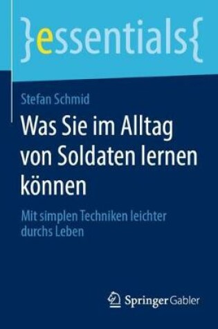 Cover of Was Sie im Alltag von Soldaten lernen können