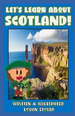 Book cover for Let's Learn About Scotland! - History book series for children. Learn about Scottish Heritage!