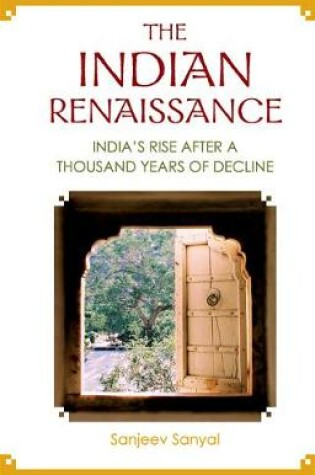 Cover of Indian Renaissance, The: India's Rise After A Thousand Years Of Decline