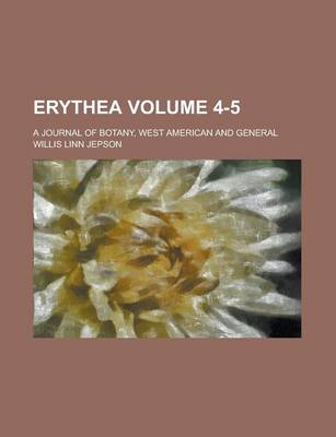 Book cover for Erythea; A Journal of Botany, West American and General Volume 4-5