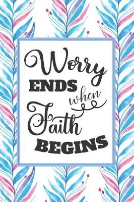 Book cover for Worry Ends When Faith Begins