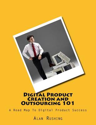 Book cover for Digital Product Creation and Outsourcing 101