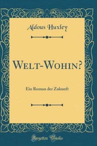 Cover of Welt-Wohin?