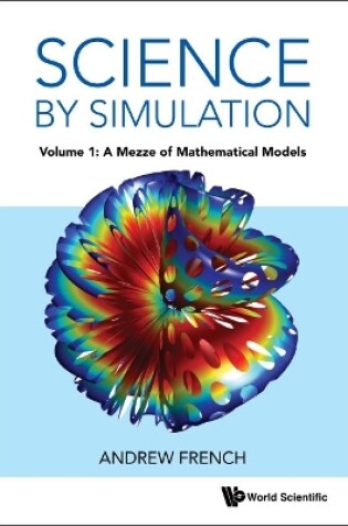 Cover of Science By Simulation - Volume 1: A Mezze Of Mathematical Models