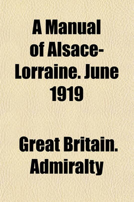 Book cover for A Manual of Alsace-Lorraine. June 1919