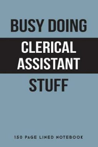 Cover of Busy Doing Clerical Assistant Stuff