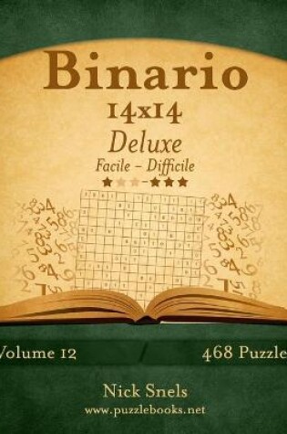 Cover of Binario 14x14 Deluxe - Da Facile a Difficile - Volume 12 - 468 Puzzle